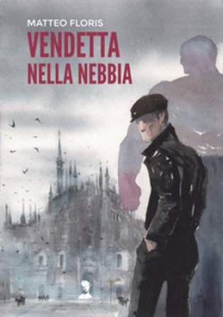 Vendetta nella nebbia Matteo Floris
