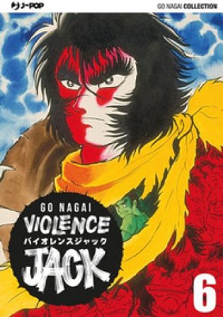 Violence Jack. Ultimate edition. Vol. 6 Go Nagai