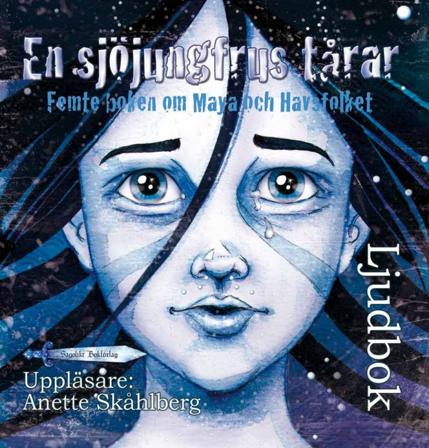 En sjöjungfrus tårar : femte boken om Maya och Havsfolket - Ljudbok av Anette Skåhlberg - CD