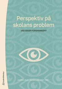 Perspektiv på skolans problem - vad säger forskningen?