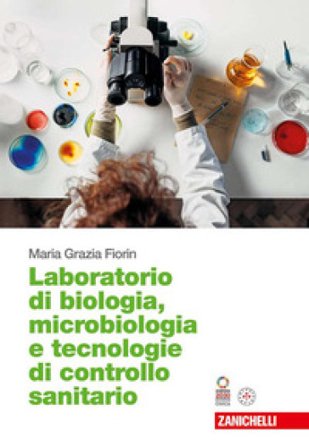Biologia, microbiologia e tecnologie di controllo sanitario. Laboratorio di biologia, microbiologia e tecnologie di controllo sanitario. Per le Scuole
