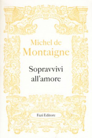 Sopravvivi all'amore Michel de Montaigne