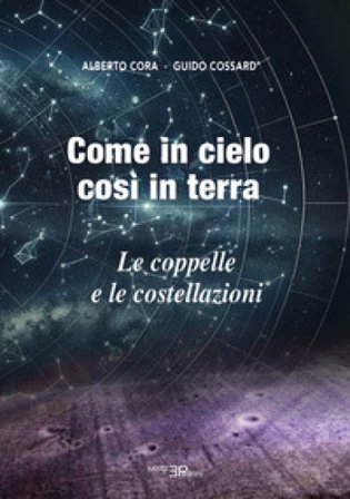Come in cielo così in terra. Le coppelle e le costellazioni Guido Cossard