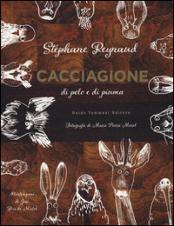 Cacciagione di pelo e di piuma Stéphane Reynaud
