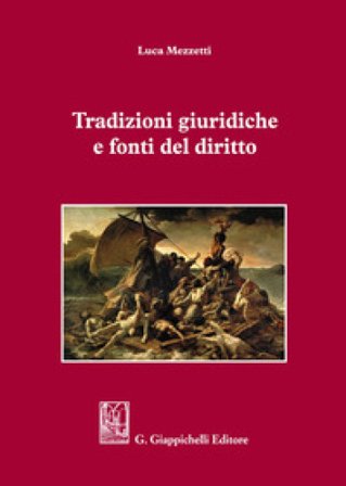 Tradizioni giuridiche e fonti del diritto Luca Mezzetti