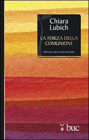 La forza della comunione Chiara Lubich
