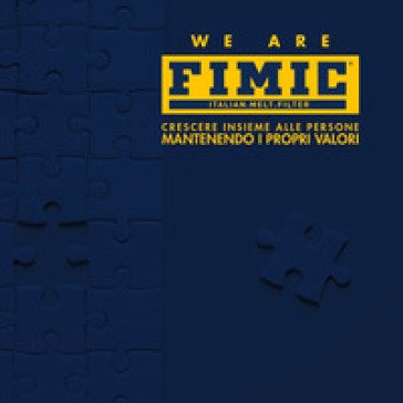 We are FIMIC. Crescere insieme alle persone mantenendo i propri valori