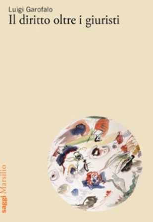 Diritto oltre i giuristi Luigi Garofalo