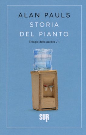 Storia del pianto. Trilogia della perdita. Vol. 1 Alan Pauls