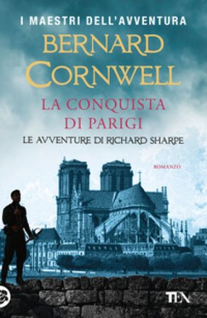La conquista di Parigi Bernard Cornwell