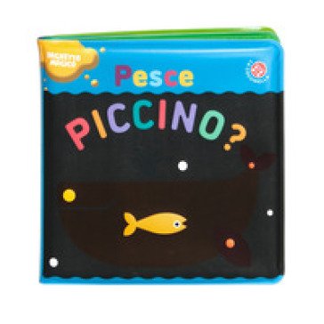 Pesce piccino? Ediz. a colori Agnese Baruzzi