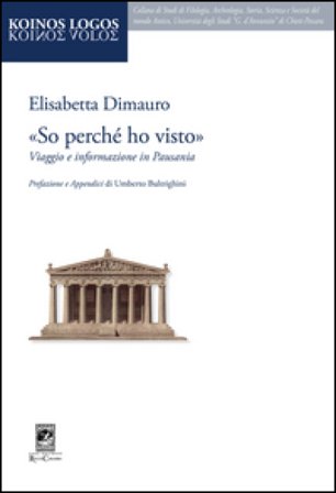«So perché ho visto». Viaggio e informazione in Pausania Elisabetta Dimauro