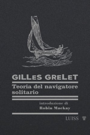 Teoria del navigatore solitario Gilles Grelet
