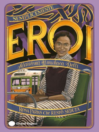 Rosa Parks che restò seduta Marilena Umuhoza Delli
