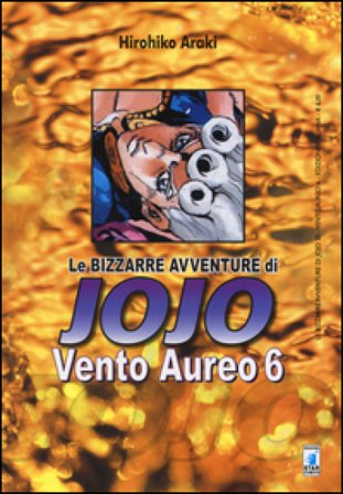 Vento aureo. Le bizzarre avventure di Jojo. Vol. 6 Hirohiko Araki