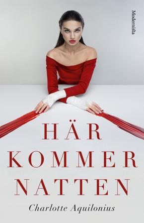 Här kommer natten - Bok av Charlotte Aquilonius - Inbunden