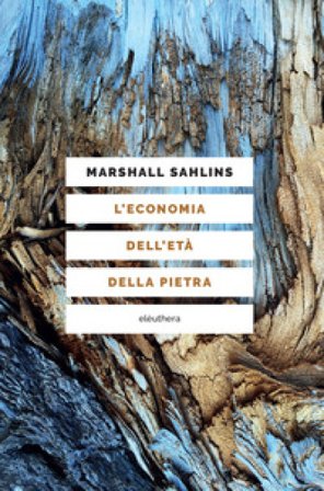 L'economia dell'età della pietra Marshall Sahlins