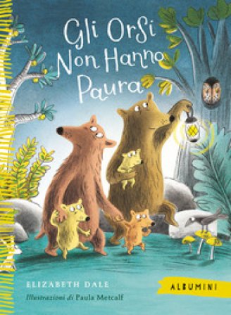 Gli orsi non hanno paura. Ediz. a colori Elizabeth Dale
