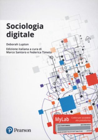 Sociologia digitale. Ediz. Mylab. Con Contenuto digitale per download e accesso online Deborah Lupton