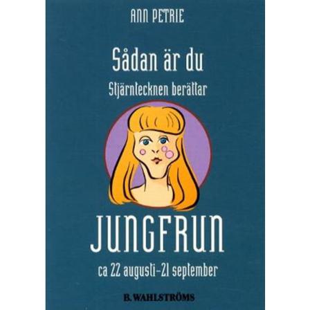 Sådan är du – Jungfrun : 22 augusti – 21 september 9789132434716