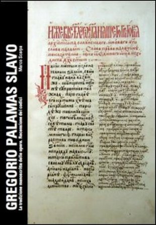 Gregorio Palamas slavo. La tradizione manoscritta delle opere. Recensione dei codici Marco Scarpa