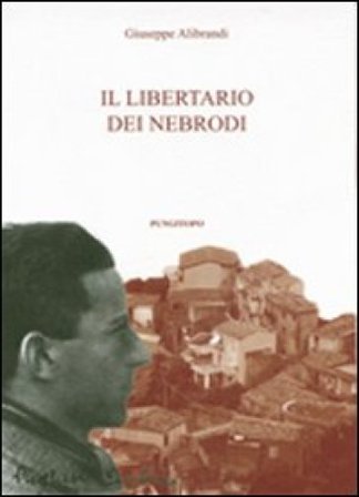 Il libertario di Nebrodi Giuseppe Alibrandi