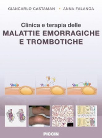 Clinica e terapia delle malattie emorragiche e trombotiche Giancarlo Castaman