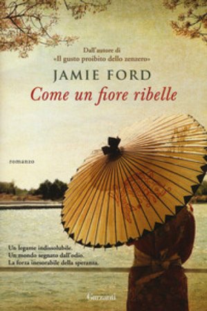 Come un fiore ribelle Jamie Ford