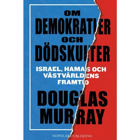 Om demokratier och dödskulter : Israel, Hamas och västvärldens framtid (inbunden)