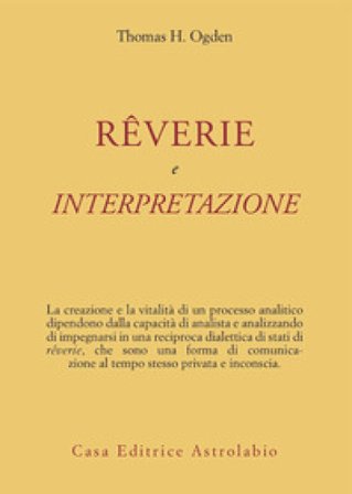 Rêverie e interpretazione Thomas H. Ogden