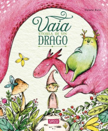 Vaia. Storia di un drago. Ediz. a colori Chiara Zuin