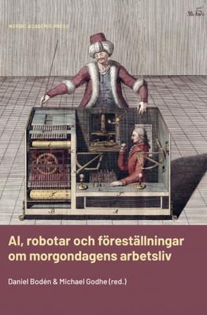 AI, robotar och föreställningar om morgondagens arbetsliv - Bok - Inbunden