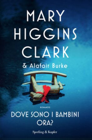 Dove sono i bambini ora? Mary Higgins Clark