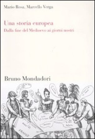 Una storia europea. Dalla fine del Medioevo ai giorni nostri Mario Rosa