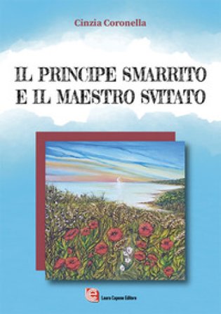 Il principe smarrito e il maestro svitato Cinzia Coronella