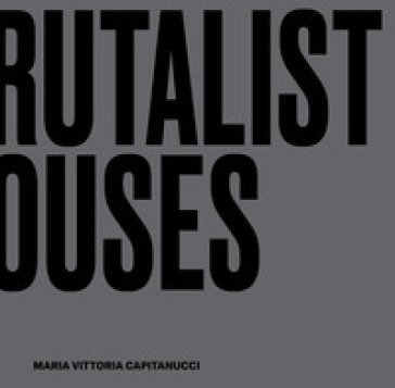 Brutalist houses. Interior design cubes Maria Vittoria Capitanucci