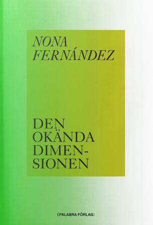 Den okända dimensionen - Bok av Nona Fernández - Danskt band
