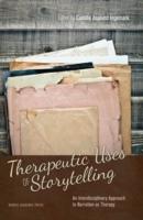 Therapeutic uses of storytelling : an interdisciplinary approach to narration as therapy - Bok av Geir Lundby, Dominic Ingemark, m.fl. - Inbunden