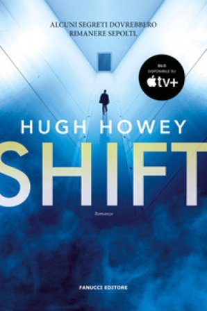 Shift. Trilogia del Silo. Vol. 2 Hugh Howey