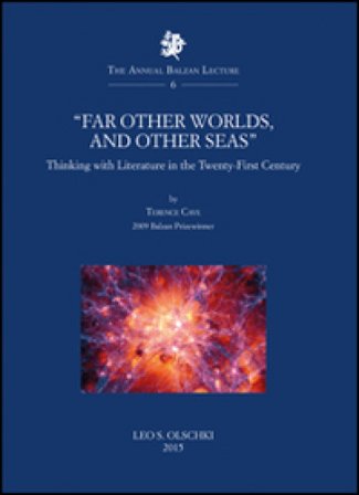 «Far other worlds, and other seas». Thinking with literature in the Twenty-First Century Terence Cave