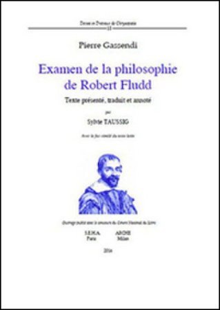 Examen de la philosophie de Robert Fludd. Avec le fac-similé du texte latin Pierre Gassendi