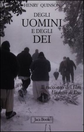 Degli uomini e degli dei. Il racconto del film «Uomini di Dio» Henry Quinson