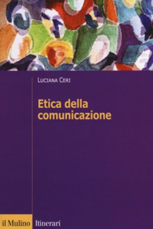 Etica della comunicazione Luciana Ceri
