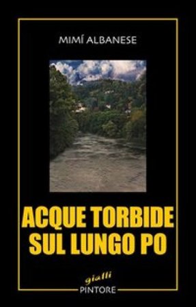Acque torbide sul lungo Po Mimì Albanese