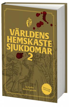 Världens hemskaste sjukdomar 2 - Bok av Ida Kjellin & Sofia Bergström - Inbunden