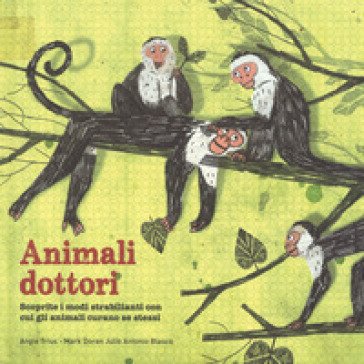 Animali dottori. Ediz. a colori Julio Antonio Blasco