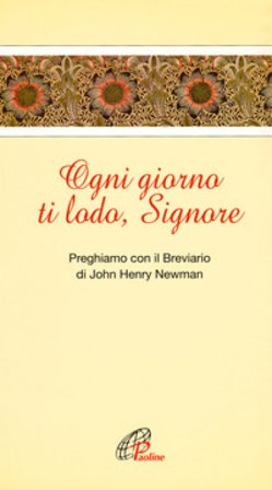 Ogni giorno ti lodo Signore John Henry Newman