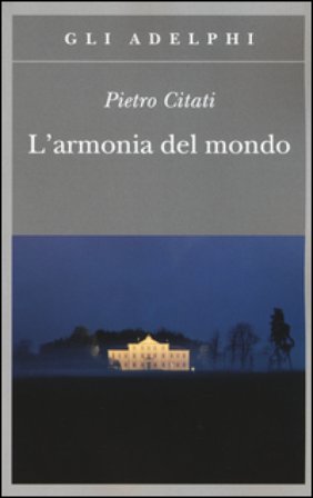 L'armonia del mondo. Miti di oggi Pietro Citati
