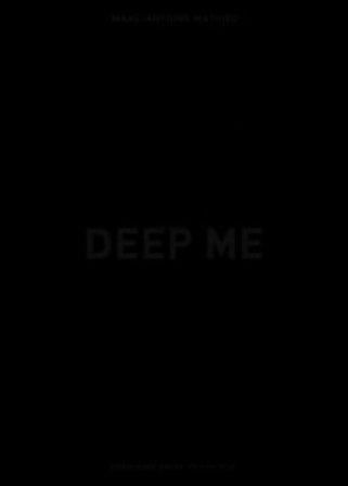 Deep me Marc-Antoine Mathieu