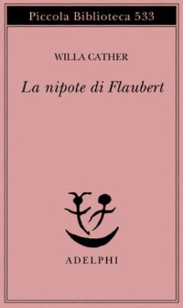 La nipote di Flaubert Willa Cather
